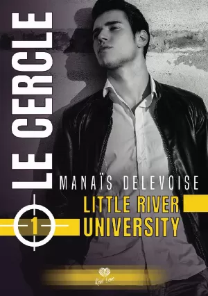 Manaïs Delévoise – Little River University, Tome 1 : Le Cercle